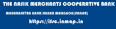THE NASIK MERCHANTS COOPERATIVE BANK LIMITED  MAHARASHTRA NASIK SINNAR MALEGAON(SINNAR)  ifsc code